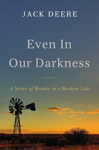 Бумажная книга «Even in Our Darkness: A Story of Beauty in a Broken Life», автор Джек С. Дир - фото №1
