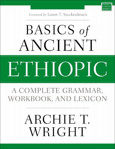 [object Object] «Basics of Ancient Ethiopic: A Complete Grammar, Workbook, and Lexicon», автор Арчи Т. Райт - фото №1
