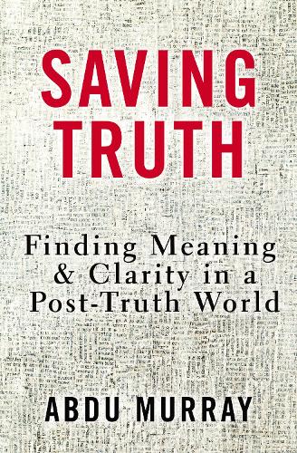 Бумажная книга «Saving Truth: Finding Meaning and Clarity in a Post-Truth World», автор Абду Мюррей - фото №1