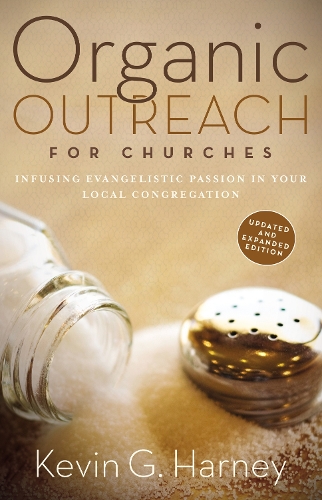 Бумажная книга «Organic Outreach for Churches: Infusing Evangelistic Passion in Your Local Congregation», автор Кевин Г. Харни - фото №1