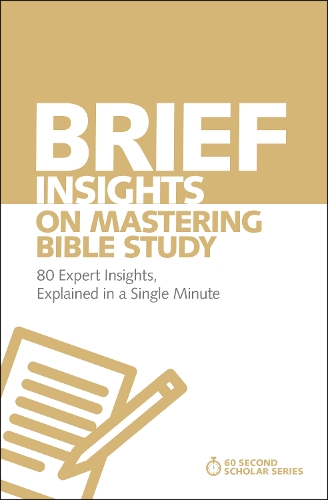 Бумажная книга «Brief Insights on Mastering Bible Study: 80 Expert Insights, Explained in a Single Minute», автор Майкл С. Хайзер - фото №1