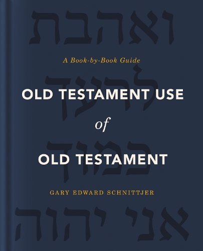 Бумажная книга «Old Testament Use of Old Testament: A Book-by-Book Guide», автор Гэри Эдвард Шниттджер - фото №1