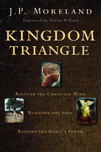 Бумажная книга «Kingdom Triangle: Recover the Christian Mind, Renovate the Soul, Restore the Spirit's Power», автор Дж. П. Морланд - фото №1