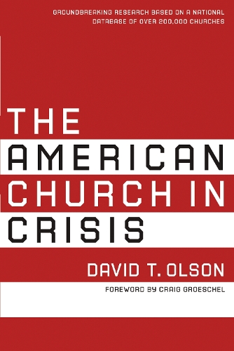 Бумажная книга «The American Church in Crisis: Groundbreaking Research Based on a National Database of over 200,000 Churches», автор Дэвид Т. Олсон - фото №1
