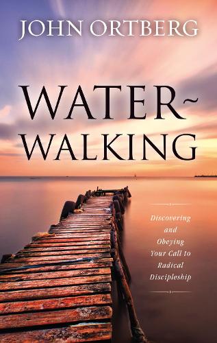Бумажная книга «Water-Walking: Discovering and Obeying Your Call to Radical Discipleship», автор Джон Ортберг - фото №1