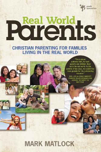 Бумажная книга «Real World Parents: Christian Parenting for Families Living in the Real World», автор Марк Мэтлок - фото №1