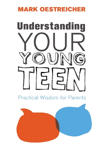 Бумажная книга «Understanding Your Young Teen: Practical Wisdom for Parents», автор Марк Острайхер - фото №1