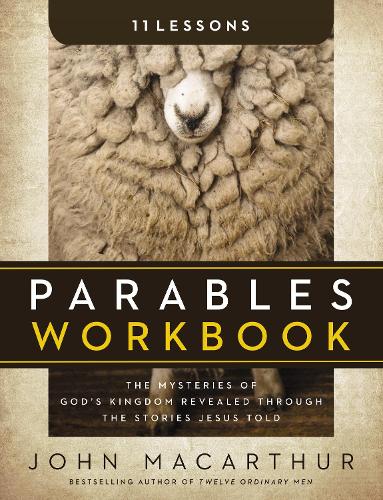 Бумажная книга «Parables Workbook: The Mysteries of God's Kingdom Revealed Through the Stories Jesus Told», автор Джон Ф. Макартур - фото №1