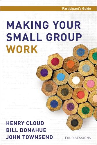 [object Object] «Making Your Small Group Work Participant's Guide», авторов Билл Донахью, Генри Клауд, Джон Таунсенд - фото №1