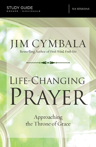Паперова книга «Life-Changing Prayer Bible Study Guide: Approaching the Throne of Grace», автор Джим Цимбала - фото №1