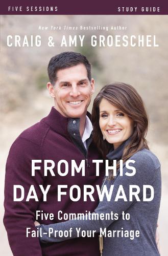 [object Object] «From This Day Forward Bible Study Guide: Five Commitments to Fail-Proof Your Marriage», авторов Эми Гроешель, Крейг Грошель - фото №1
