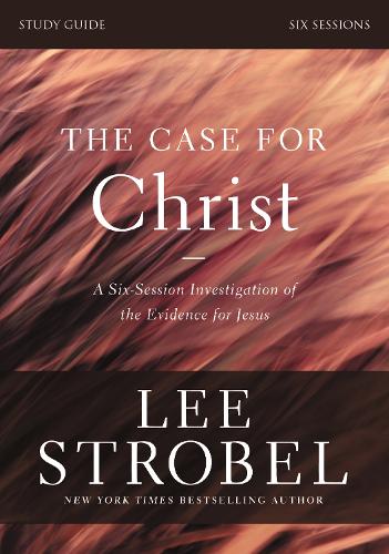 Бумажная книга «The Case for Christ Bible Study Guide Revised Edition: Investigating the Evidence for Jesus», авторов Гарри Д. Пул, Ли Штробель - фото №1