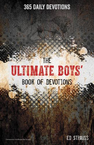 Бумажная книга «The Ultimate Boys' Book of Devotions: 365 Daily Devotions», автор Эд Штраус - фото №1