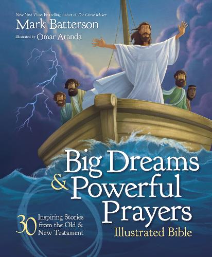 Бумажная книга «Big Dreams and Powerful Prayers Illustrated Bible: 30 Inspiring Stories from the Old and New Testament», автор Марк Баттерсон - фото №1