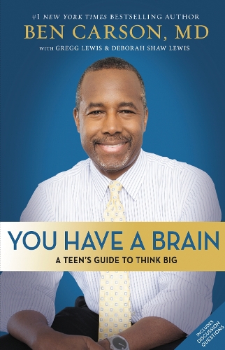 Бумажная книга «You Have a Brain: A Teen's Guide to T.H.I.N.K. B.I.G.», автор Бен Карсон - фото №1