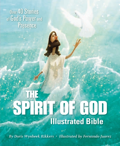 Бумажная книга «The Spirit of God Illustrated Bible: Over 40 Stories of God’s Power and Presence», автор Дорис Винбик Риккерс - фото №1