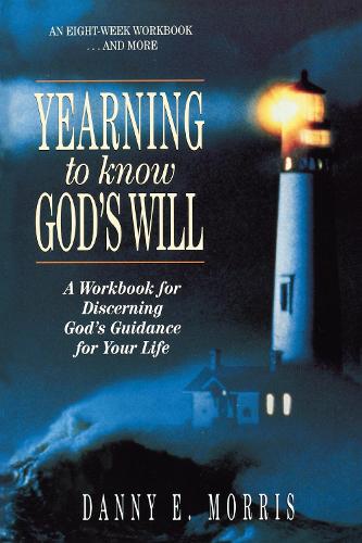 Бумажная книга «Yearning to Know God's Will: A Workbook for Discerning God's Guidance for Your Life», автор Дэнни Э. Моррис - фото №1