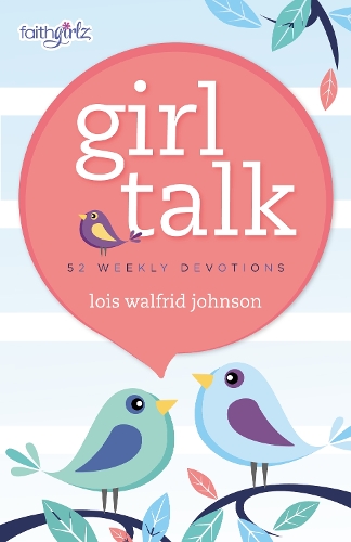 Бумажная книга «Girl Talk: 52 Weekly Devotions», автор Лоис Уолфрид Джонсон - фото №1