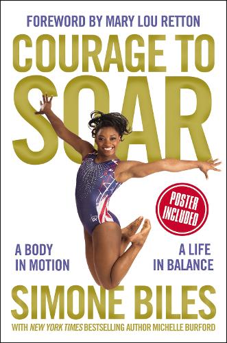 Паперова книга «Courage to Soar: A Body in Motion, A Life in Balance», автор Сімона Байлз - фото №1