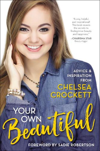 Бумажная книга «Your Own Beautiful: Advice and Inspiration from Chelsea Crockett», автор Челси Крокетт - фото №1