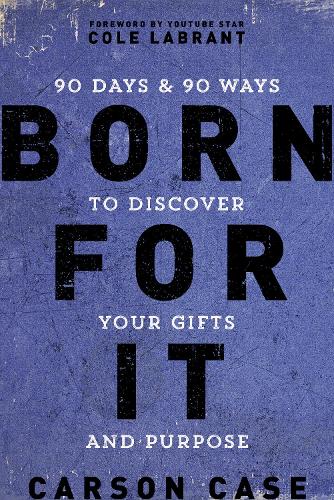 Бумажная книга «Born For It: 90 Days and 90 Ways to Discover Your Gifts and Purpose», автор Карсон Кейс - фото №1