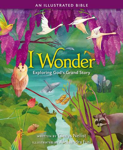 Бумажная книга «I Wonder: Exploring God's Grand Story: an Illustrated Bible», автор Гленис Неллист - фото №1