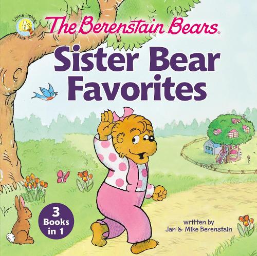 Бумажная книга «The Berenstain Bears Sister Bear Favorites: 3 Books in 1», авторов Ян Беренштейн, Майк Беренштейн - фото №1