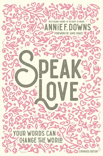 Паперова книга «Speak Love: Your Words Can Change the World», автор Енні Ф. Даунс - фото №1