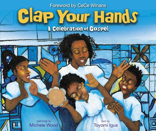 Бумажная книга «Clap Your Hands: A Celebration of Gospel», автор Тоёми Игус - фото №1