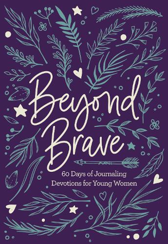 Бумажная книга «Beyond Brave: 60 Days of Journaling Devotions for Young Women», автор Zondervan - фото №1