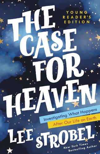 Бумажная книга «The Case for Heaven Young Reader's Edition: Investigating What Happens After Our Life on Earth», автор Ли Штробель - фото №1