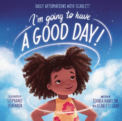 Бумажная книга «I’m Going to Have a Good Day!: Daily Affirmations with Scarlett», автор Тянья Ханелин - фото №1