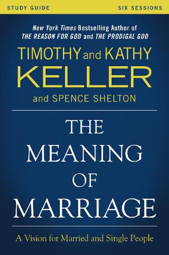 Бумажная книга «The Meaning of Marriage Study Guide: A Vision for Married and Single People», авторов Кэти Келлер, Тимоти Келлер - фото №1