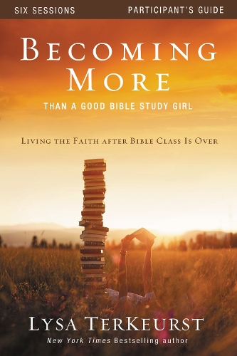 Бумажная книга «Becoming More Than a Good Bible Study Girl Participant's Guide: Living the Faith after Bible Class Is Over», автор Лайза ТерКерст - фото №1
