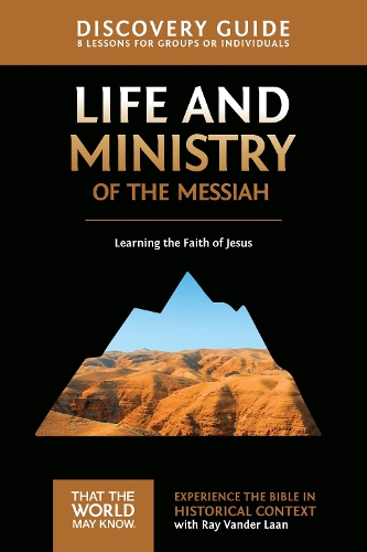 Бумажная книга «Life and Ministry of the Messiah Discovery Guide: Learning the Faith of Jesus», автор Рэй Вандер Лаан - фото №1