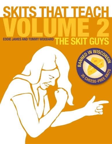 Бумажная книга «Skits That Teach, Volume 2: Banned in Wisconsin // 35 Cheese Free Skits», авторов Эдди Джеймс, Томми Вудард - фото №1