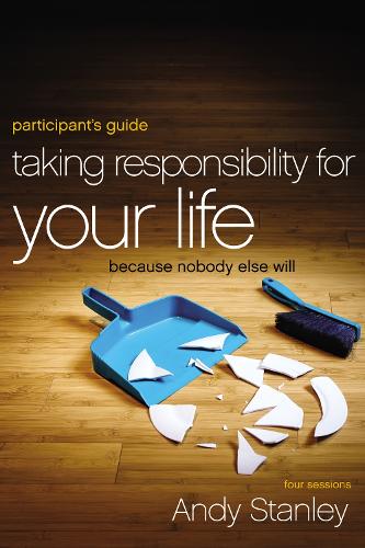 Бумажная книга «Taking Responsibility for Your Life Bible Study Participant's Guide: Because Nobody Else Will», автор Энди Стэнли - фото №1