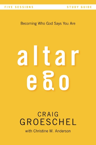 Бумажная книга «Altar Ego Bible Study Guide: Becoming Who God Says You Are», автор Крейг Грошель - фото №1
