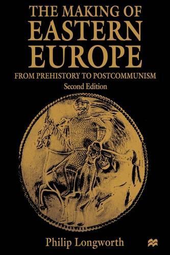 Бумажная книга «The Making of Eastern Europe: From Prehistory to Postcommunism», автор Филип Лонгворт - фото №1