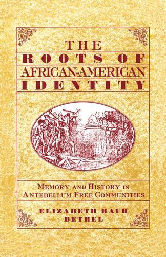 Паперова книга «The Roots of African-American Identity: Memory and History in Antebellum Free Communities», автор На На - фото №1