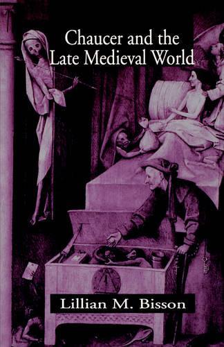 Бумажная книга «Chaucer and the Late Medieval World: The Poet and the Late Medieval World», автор Лилиан М. Биссон - фото №1