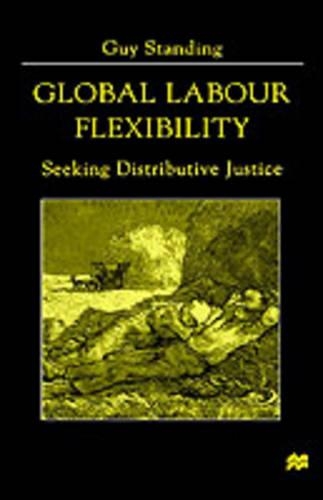 Бумажная книга «Global Labour Flexibility: Seeking Distributive Justice», автор Гай Стэндинг - фото №1