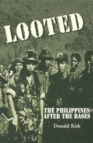 Бумажная книга «Looted: The Philippines After the Bases», автор Дональд Кирк - фото №1