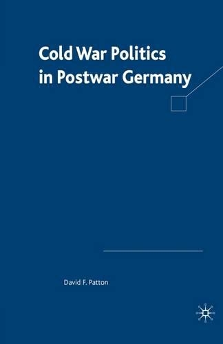 Бумажная книга «Cold War Politics in Post War Germany», автор Д. Паттон - фото №1