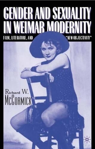 Бумажная книга «Gender and Sexuality in Weimar Modernity: Film, Literature, and “New Objectivity”», автор Р. Маккормик - фото №1