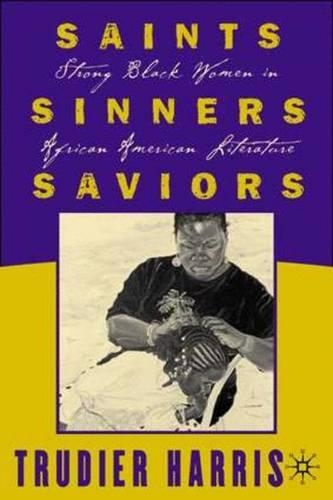 Бумажная книга «Saints, Sinners, Saviors: Strong Black Women in African American Literature», автор Т. Харрис - фото №1