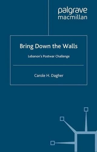 Бумажная книга «Bring Down the Walls: Lebanon's Post-War Challenge», автор К. Дагер - фото №1