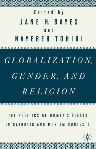 Бумажная книга «Globalization, Gender, and Religion: The Politics of Women's Rights in Catholic and Muslim Contexts», автор На На - фото №1