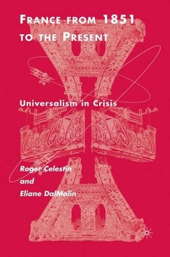 Бумажная книга «France From 1851 to the Present: Universalism in Crisis», авторов Э. ДалМолин, Р. Селестин - фото №1