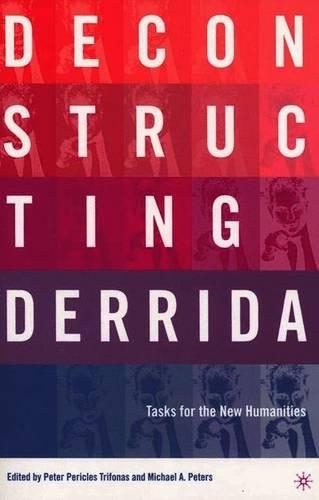 Бумажная книга «Deconstructing Derrida: Tasks for the New Humanities», авторов М. Питерс, П. Трифонас - фото №1
